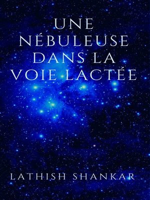 cover image of Une nébuleuse dans la Voie Lactée